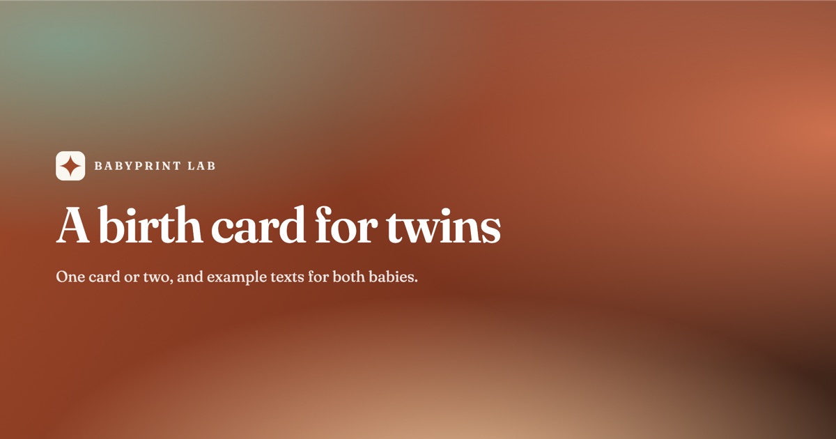 Twin birth announcement: one card or two, and how to word it for both babies